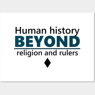 Human history beyond religion and rulers Posters and Art